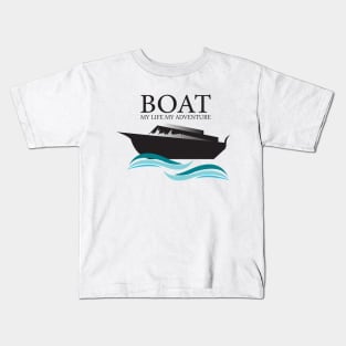 boat of my life my adventure Kids T-Shirt